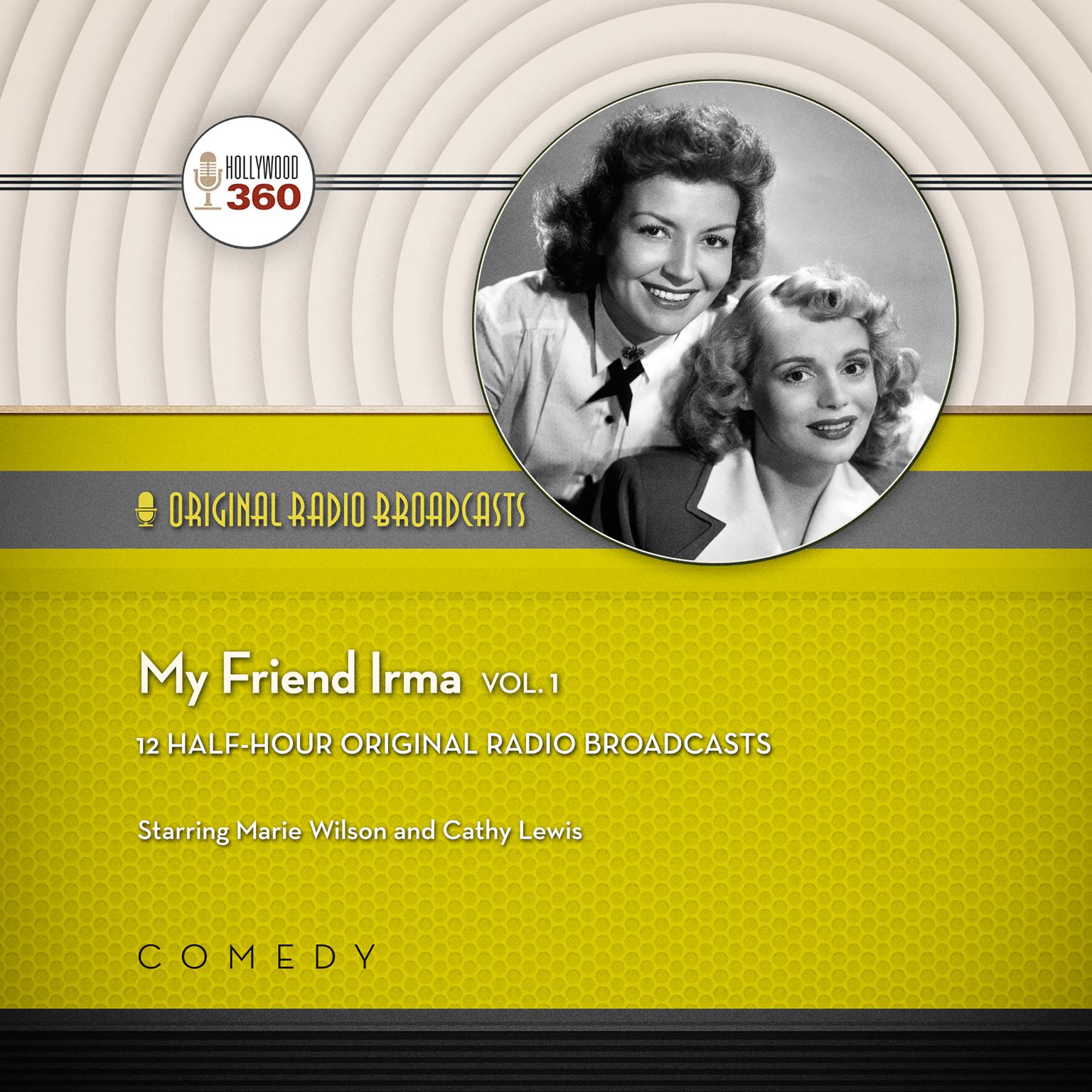 My Friend Irma, Vol. 1 Audiobook, by Hollywood 360