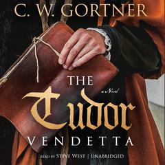 The Tudor Vendetta Audiobook, by C. W. Gortner