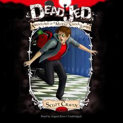 Dead Jed: Adventures of a Middle School Zombie Audiobook, by Scott Craven