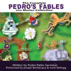 The Complete Pedro’s 200 Fables Master Collection Audiobook, by Pedro Pablo Sacristán