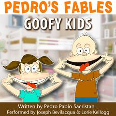 Pedro’s Fables: Goofy Kids Audiobook, by Pedro Pablo Sacristán