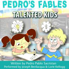 Pedro’s Fables: Talented Kids Audiobook, by Pedro Pablo Sacristán