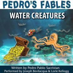 Pedro’s Fables: Water Creatures Audiobook, by Pedro Pablo Sacristán