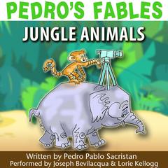 Pedro’s Fables: Jungle Animals Audiobook, by Pedro Pablo Sacristán