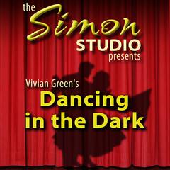 Simon Studio Presents: Dancing in the Dark: The Best of the Comedy-O-Rama Hour, Season 8 Audiobook, by Vivian Green