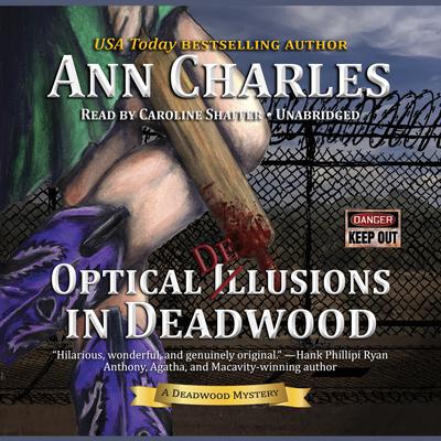 Optical Delusions in Deadwood: A Deadwood Mystery Audiobook, by Ann Charles