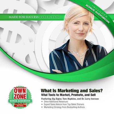 What Is Marketing and Sales?: Vital Tools to Market, Promote, and Sell Audiobook, by Zig Ziglar