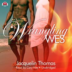 Wrangling Wes Audiobook, by Jacquelin Thomas