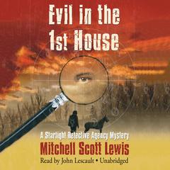 Evil in the 1st House: A Starlight Detective Agency Mystery Audiobook, by Mitchell Scott Lewis