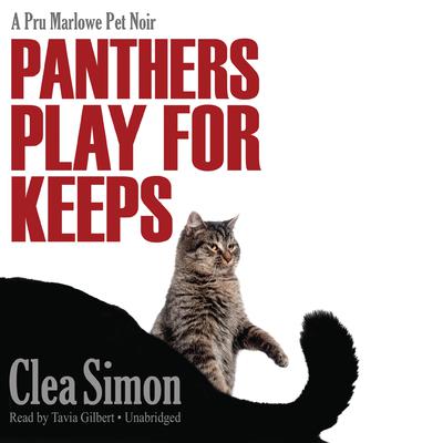 Panthers Play for Keeps: A Pru Marlowe Pet Noir Audiobook, by Clea Simon