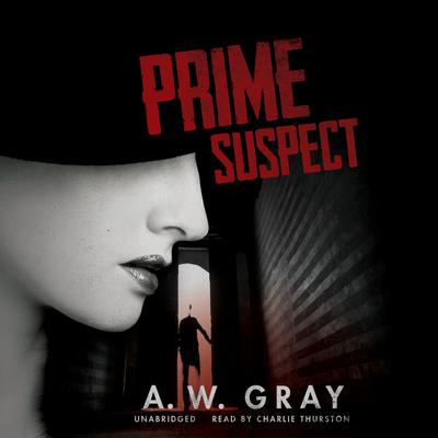 Prime Suspect Audiobook, by A. W. Gray
