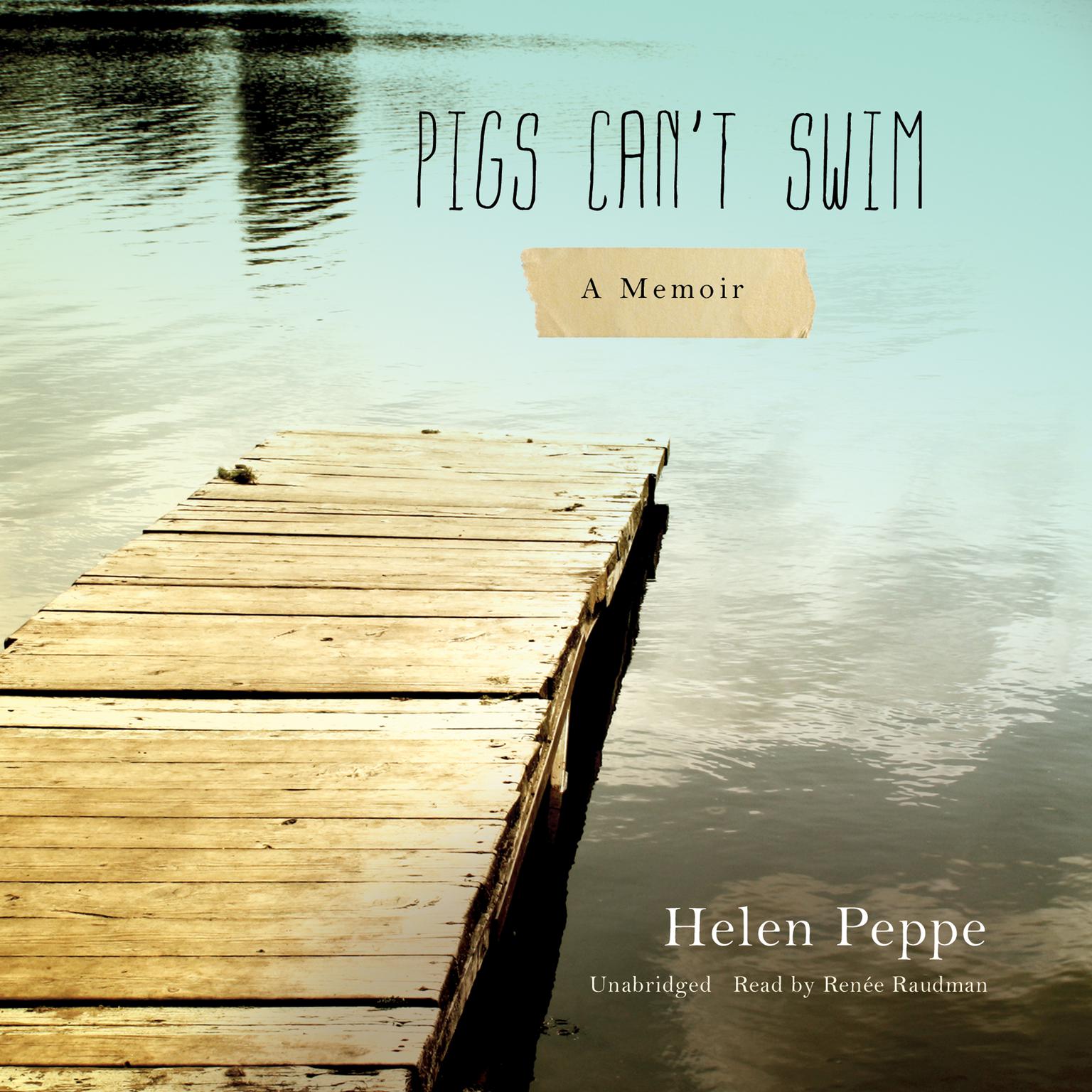 Pigs Can’t Swim: A Memoir Audiobook, by Helen Peppe
