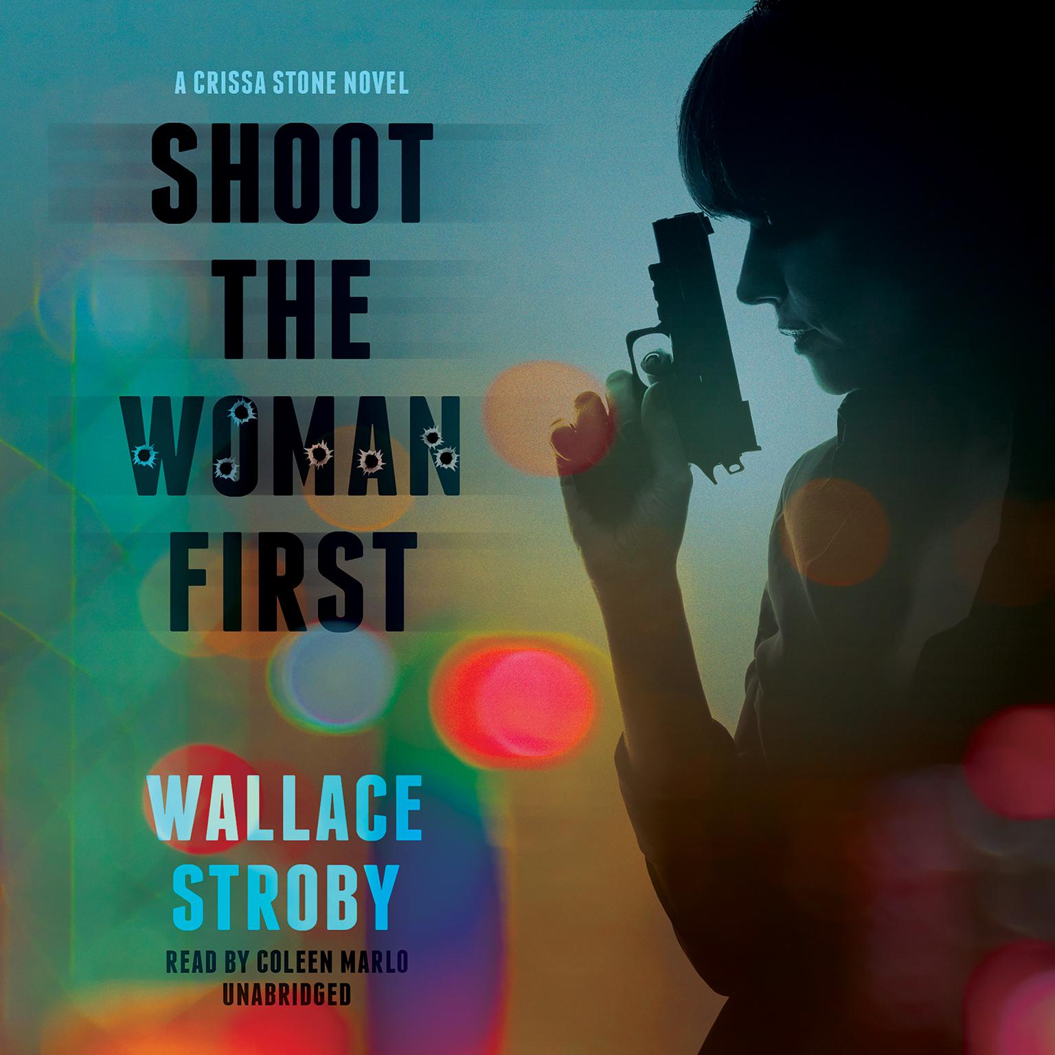 Shoot the Woman First Audiobook, by Wallace Stroby