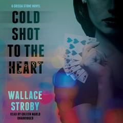 Cold Shot to the Heart Audiobook, by Wallace Stroby