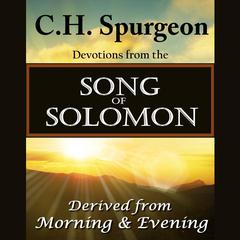 C. H. Spurgeon on the Song of Solomon: Daily Meditations and Devotions Audiobook, by Charles Spurgeon