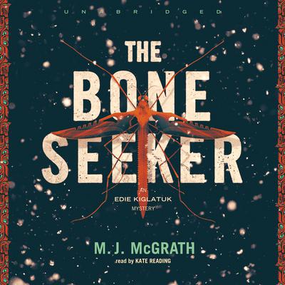 The Bone Seeker Audiobook, by M. J. McGrath