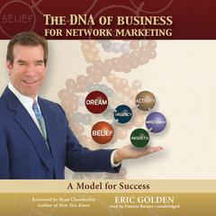 The DNA of Business for Network Marketing: A Model for Success Audiobook, by Eric Golden