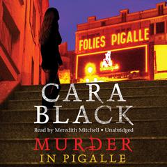 Murder in Pigalle Audiobook, by Cara Black
