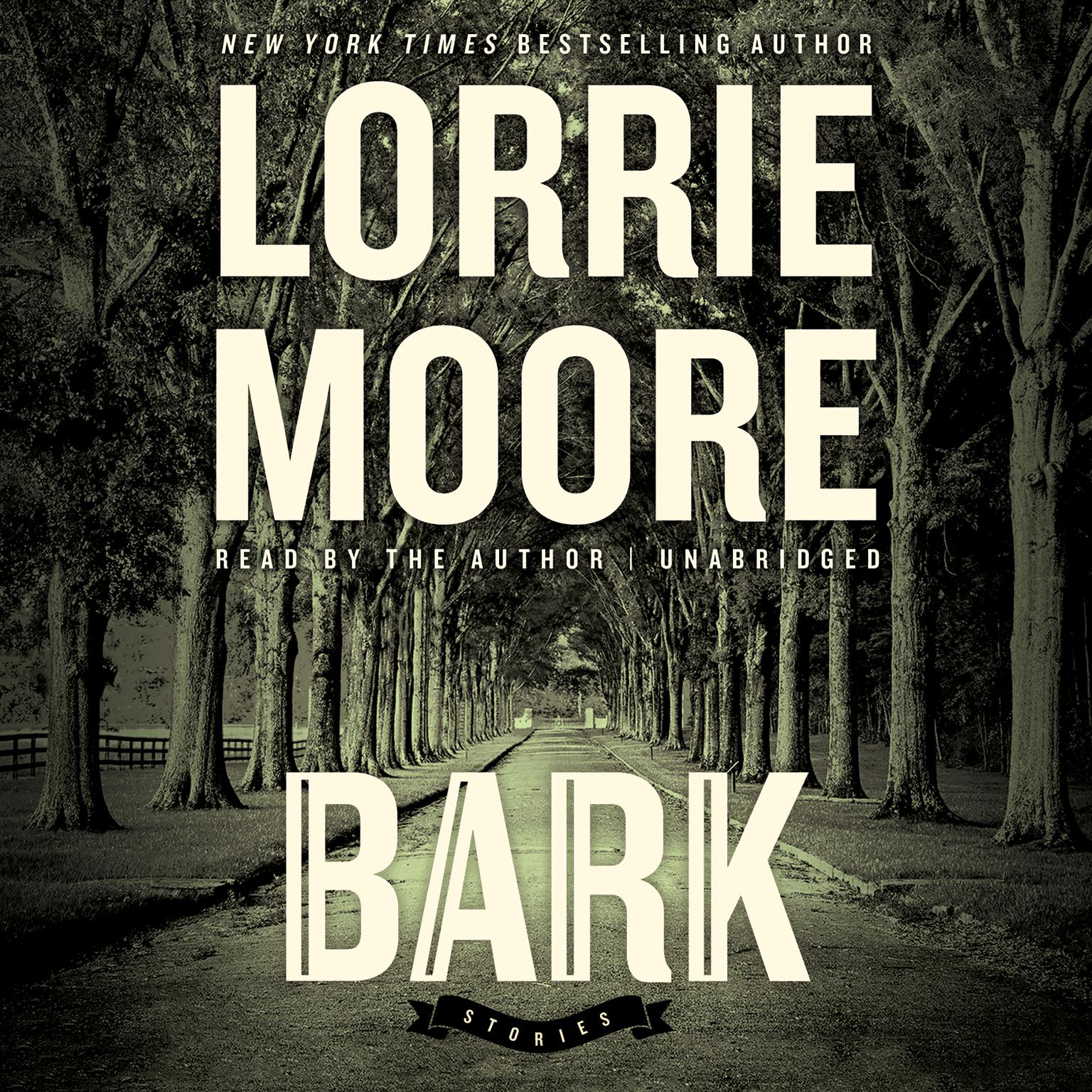 Bark: Stories Audiobook, by Lorrie Moore