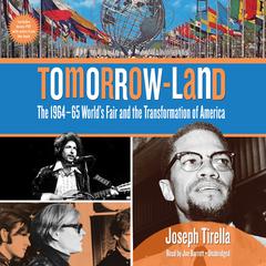 Tomorrow-Land: The 1964–65 World’s Fair and the Transformation of America Audiobook, by Joseph Tirella
