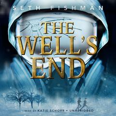 The Well’s End Audiobook, by Seth Fishman
