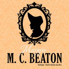 Maggie Audiobook, by M. C. Beaton