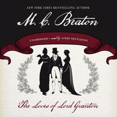 The Loves of Lord Granton Audiobook, by M. C. Beaton