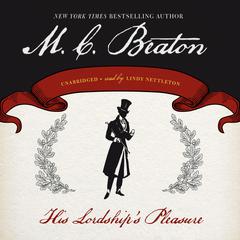 His Lordship’s Pleasure Audiobook, by M. C. Beaton