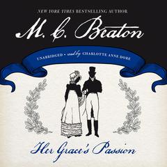 Her Grace’s Passion Audiobook, by M. C. Beaton