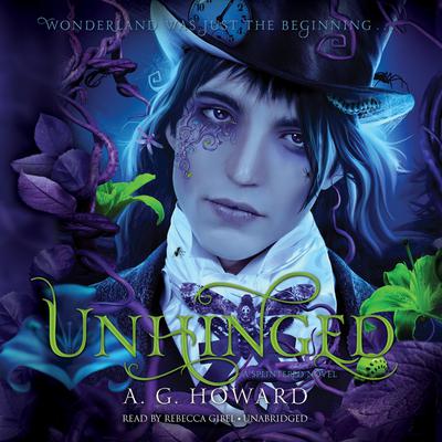 Unhinged: A Novel Audiobook, by A. G. Howard