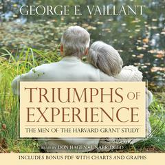 Triumphs of Experience: The Men of the Harvard Grant Study Audiobook, by George E. Vaillant