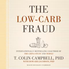 The Low-Carb Fraud Audiobook, by T. Colin Campbell