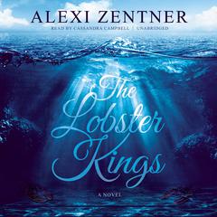 The Lobster Kings: A Novel Audiobook, by Alexi Zentner