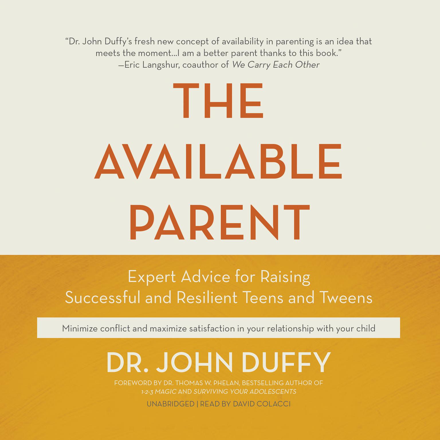 The Available Parent: Expert Advice for Raising Successful and Resilient Teens and Tweens Audiobook, by John Duffy
