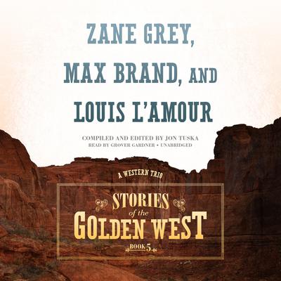 Stories of the Golden West, Book 5: A Western Trio Audiobook, by Jon Tuska