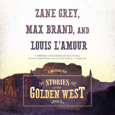 Stories of the Golden West, Book 3: A Western Trio Audiobook, by Jon Tuska