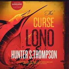 The Curse of Lono Audiobook, by Hunter S. Thompson