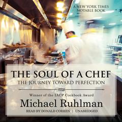 The Soul of a Chef: The Journey toward Perfection Audiobook, by Michael Ruhlman
