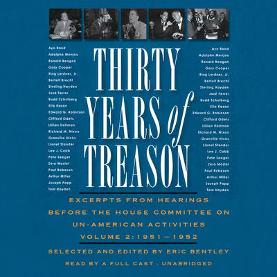 Thirty Years of Treason, Vol. 2: Excerpts from Hearings before the House Committee on Un-American Activities, 1951–1952 Audiobook, by Eric Bentley