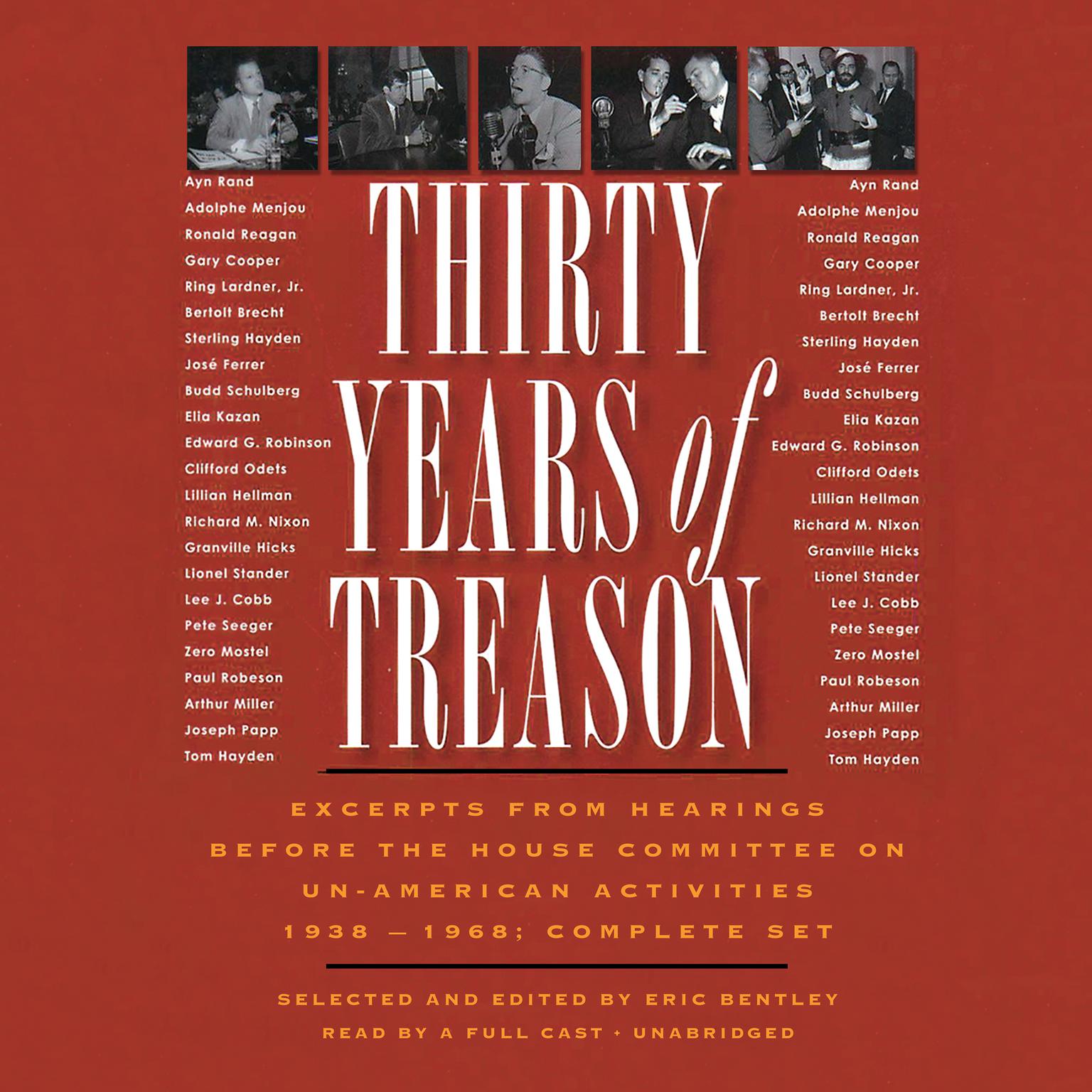 Thirty Years of Treason: Excerpts from Hearings before the House Committee on Un-American Activities 1938–1968; Complete Set Audiobook, by Eric Bentley