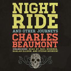 Night Ride, and Other Journeys Audiobook, by Charles Beaumont
