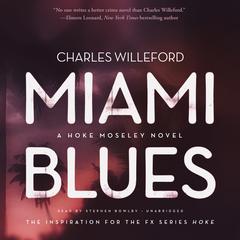 Miami Blues: A Novel Audiobook, by Charles Willeford