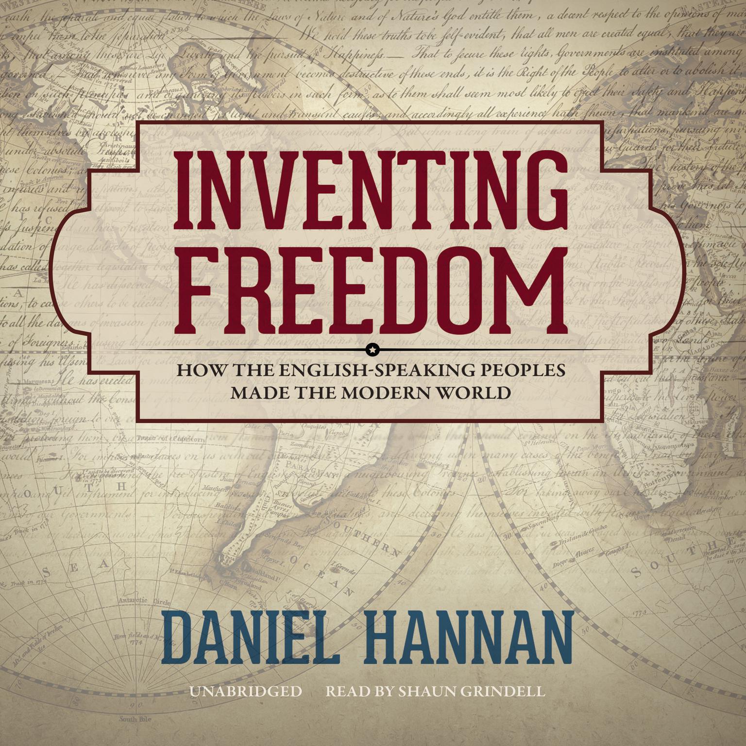 Inventing Freedom: How the English-Speaking Peoples Made the Modern World Audiobook, by Daniel Hannan