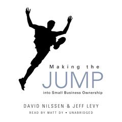 Making the Jump into Small Business Ownership Audiobook, by David Nilssen