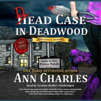 Dead Case in Deadwood: A Deadwood Mystery Audiobook, by Ann Charles