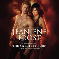 The Sweetest Burn Audiobook, by Jeaniene Frost