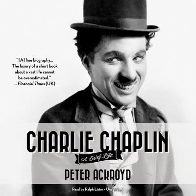 Charlie Chaplin: A Brief Life Audiobook, by Peter Ackroyd