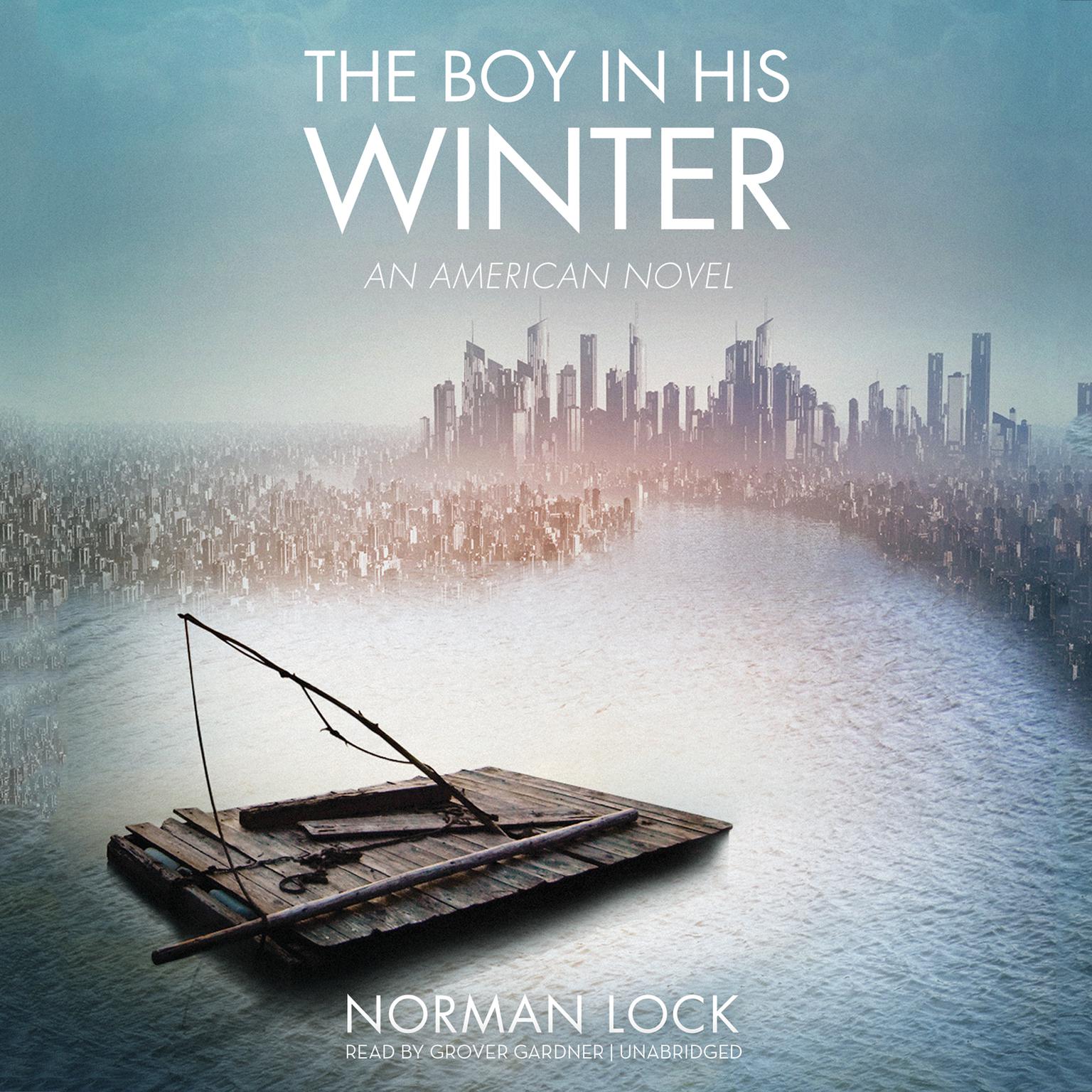 The Boy in His Winter: An American Novel Audiobook, by Norman Lock