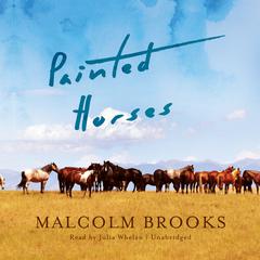 Painted Horses Audiobook, by Malcolm Brooks