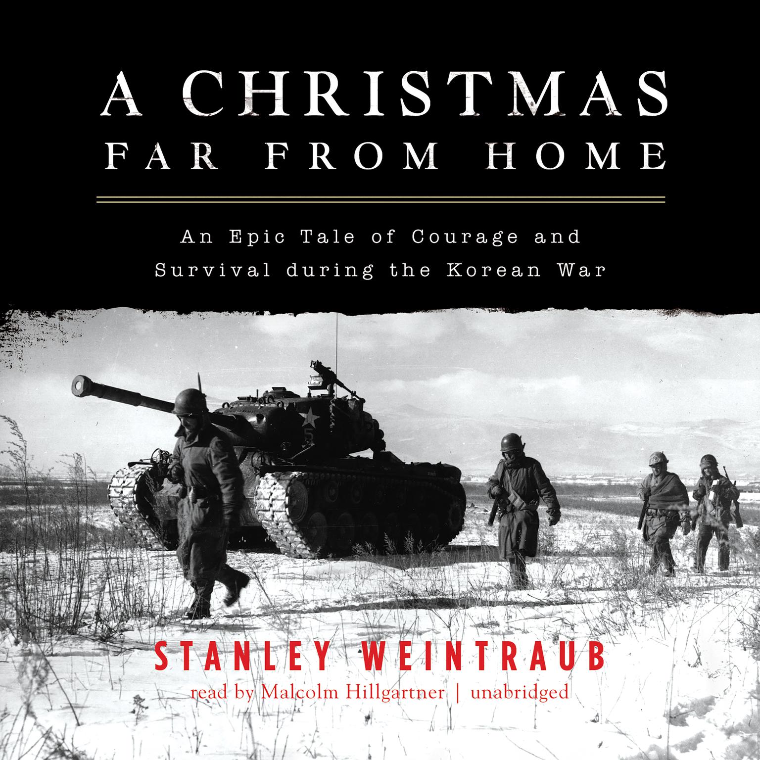 A Christmas Far from Home: An Epic Tale of Courage and Survival during the Korean War Audiobook, by Stanley Weintraub